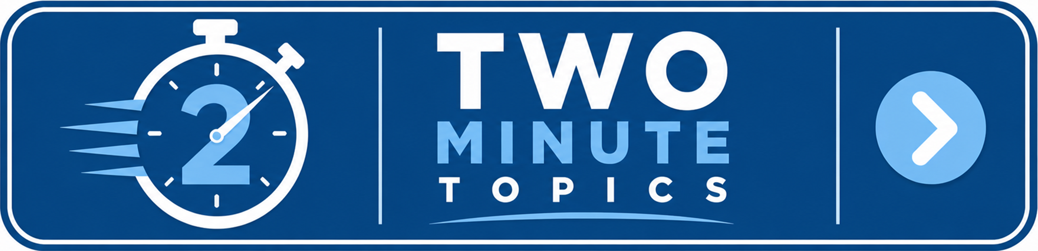 Two Minute Topics